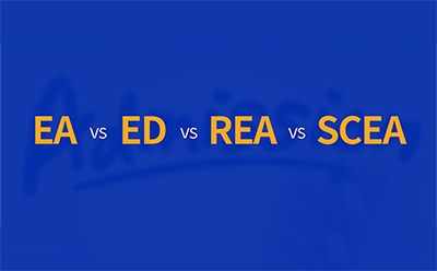 ED/EA/REA/SCEA?一篇文帮你理清美国名校申请的“提前批”迷局!